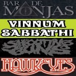 Vinnum Sabbathi (MEX), Bar De Monjas (MEX), Shooting Guns (CDN), Hawkeyes (CDN)